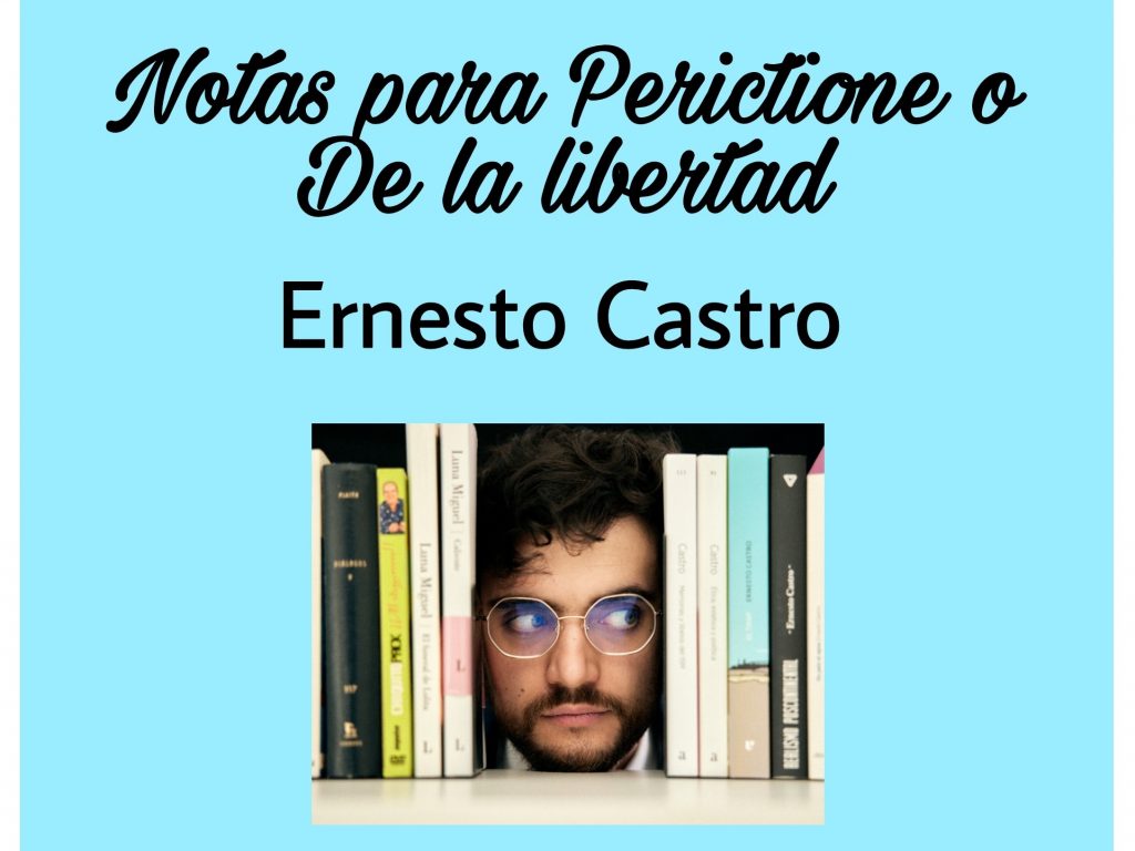 Ernesto Castro - Notas para Perictione o De la libertad
