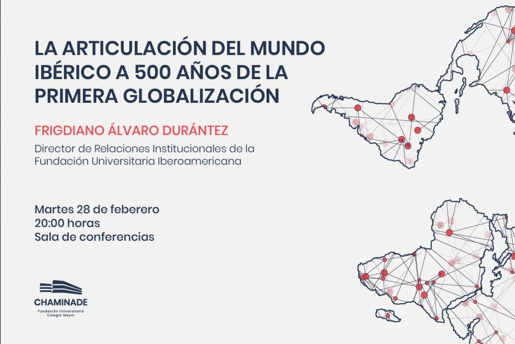 Cartel de la conferencia "La articulación del Mundo Ibérico a 500 años de la primera globalización"