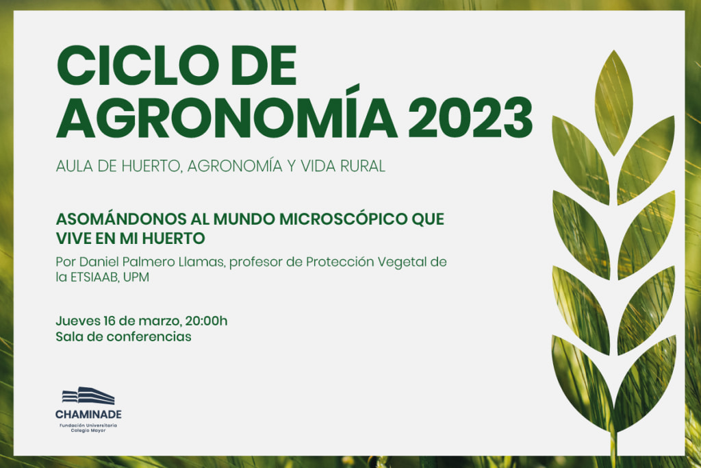 Cartel de la conferencia "Mundo microscópico del huerto" impartida en el Ciclo de Agronomía 2023