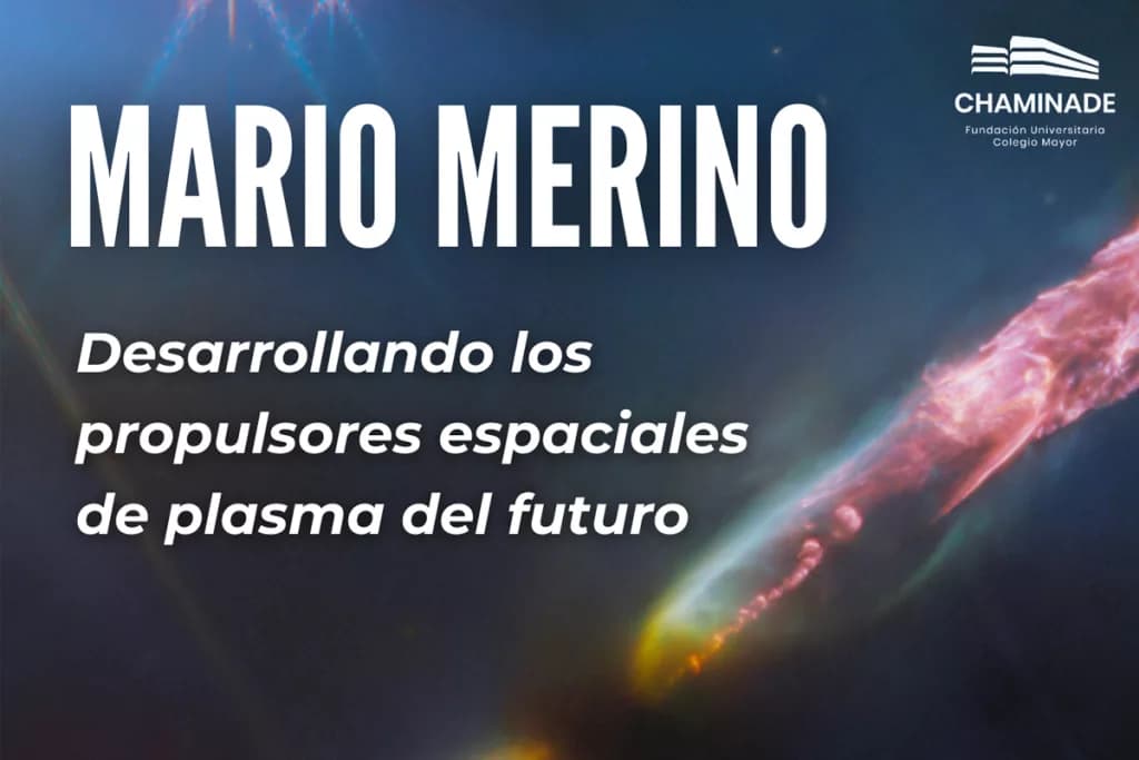 Cartel de la conferencia "Desarrollando los propulsores espaciales de plasma del futuro" impartida por Mario Merino