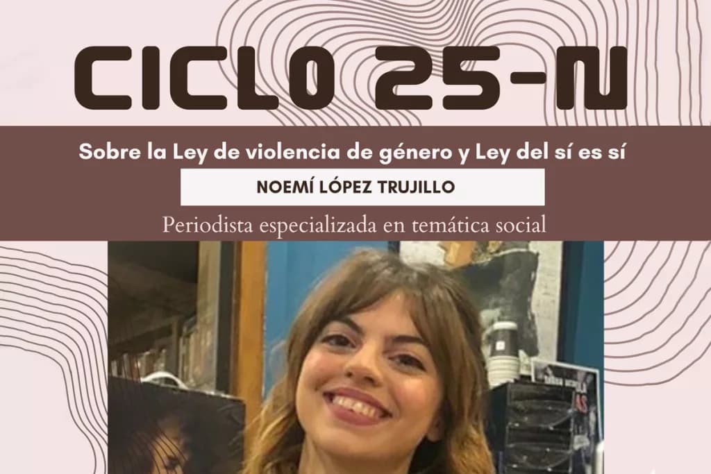 Cartel de la conferencia sobre la Ley de violencia de género y del sí es sí, por Noemí López Trujillo